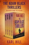 The Adam Black Thrillers Books One to Four - Karl Hill - 9781504073561
