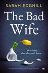 The Bad Wife - EDGHILL,  Sarah - 9781504086264