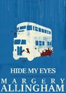 Hide My Eyes - Margery Allingham - 9781504091893