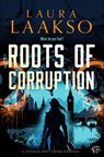 Roots of Corruption - Laura Laakso - 9781504096249