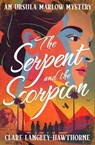 The Serpent and the Scorpion - Clare Langley-Hawthorne - 9781504097505