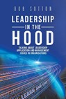 Leadership in the Hood - Bob Sutton - 9781504313759