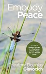 Embody Peace - GLAVOCICH,  Heather Douglas - 9781504318372