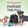 The Adventures of Parker the Puli - Fiona Knight - 9781504323130