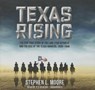 Texas Rising - MOORE,  Stephen L. - 9781504611367