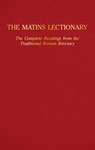 The Matins Lectionary: The Complete Readings from the Tradit -  - 9781505135183