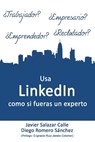 USA Linkedin Como Si Fueras Un Experto - Diego Romero Sanchez - 9781505632910