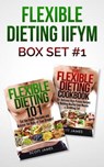 Flexible Dieting 101 & the Flexible Dieting Cookbook - JAMES,  Scott - 9781505676297