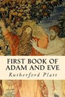 First Book of Adam and Eve - Rutherford Platt - 9781505818086