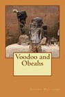 Voodoo and Obeahs - Joseph Williams - 9781505830521