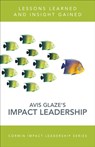 Reaching the Heart of Leadership: Lessons Learned, Insights Gained, Actions Taken - Glaze - 9781506325323