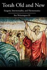 Torah Old and New - BEN,  III Witherington - 9781506433516