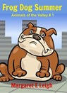 Frog Dog Summer - Margaret Eleanor Leigh - 9781507071649