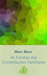 As Facetas das Constelações Familiares 1 - Marc Baco - 9781507138007