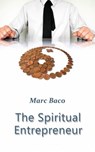 The Spiritual Entrepreneur - Marc Baco - 9781507193648