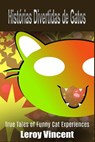 Histórias Divertidas de Gatos: Histórias e Experiências com Gatos Engraçados - Leroy Vincent - 9781507198353