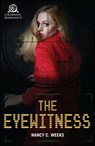 The Eyewitness - WEEKS,  Nancy C. - 9781507206171
