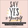 Say Yes to Yourself - Molly Burford - 9781507214411