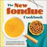 The New Fondue Cookbook - Adams Media - 9781507214459