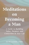 Meditations on Becoming a Man - Jor-El Caraballo - 9781507226810