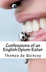 Confessions of an English Opium-Eater - DE QUINCEY,  Thomas - 9781507757468