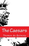 The Caesars - DE QUINCEY,  Thomas - 9781507798812
