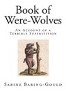 Book of Were-Wolves - BARING-GOULD,  Sabine - 9781507810941