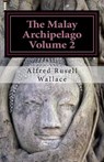 The Malay Archipelago Volume 2 - WALLACE,  Alfred Rusell - 9781507833865