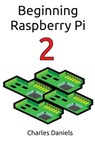 Beginning Raspberry Pi 2 - Charles Frederick Daniels - 9781508446798
