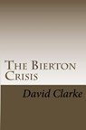 The Bierton Crisis - CLARKE CERT E.,  David - 9781508465959