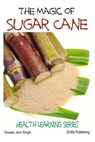 The Magic of Sugar Cane - John Davidson - 9781508534532