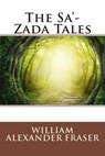 The Sa'-Zada Tales - FRASER,  William Alexander - 9781508632306