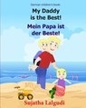 German children's book: My Daddy is the Best. Mein Papa ist der Beste: German books for children.(Bilingual Edition) English German children's - Sujatha Lalgudi - 9781508656555