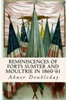 Reminiscences of Forts Sumter and Moultrie in 1860-'61 - DOUBLEDAY,  Abner - 9781508682905