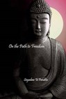 On the Path to Freedom - Sayadaw U. Pandita - 9781508800583
