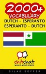 2000+ Dutch - Esperanto Esperanto - Dutch Vocabulary - SOFFER,  Gilad - 9781508938330