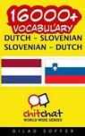 16000+ Dutch - Slovenian Slovenian - Dutch Vocabulary - SOFFER,  Gilad - 9781508939474
