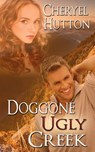 Doggone Ugly Creek - Cheryel Hutton - 9781509212545