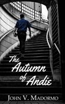 The Autumn of Andie - MADORMO,  John V - 9781509232666
