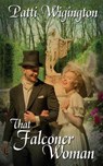 That Falconer Woman - WIGINGTON,  Patti - 9781509234745