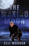 The Waxing Moon - Elli Morgan - 9781509244003