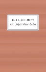 Ex Captivitate Salus - Carl Schmitt - 9781509511631