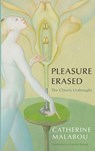 Pleasure Erased - Catherine (University of Paris-X Nanterre) Malabou - 9781509549931