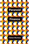 Paranoid Finance - Fabian (Ecole Des Mines De Paris Muniesa - 9781509561179