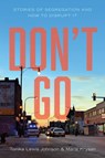 Don't Go - Tonika Lewis Johnson ; Maria (University of Illinois) Krysan - 9781509564446