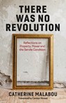 There Was No Revolution - Catherine (University of Paris-X Nanterre) Malabou - 9781509567577