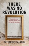 There Was No Revolution - Catherine Malabou - 9781509567584
