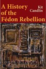 A History of the Fedon Rebellion - Kit (University of Newcastle Candlin - 9781509568215