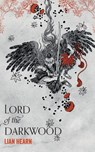 Lord of the Darkwood - Lian Hearn - 9781509812837