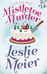 Mistletoe Murder - Leslie Meier - 9781509851812